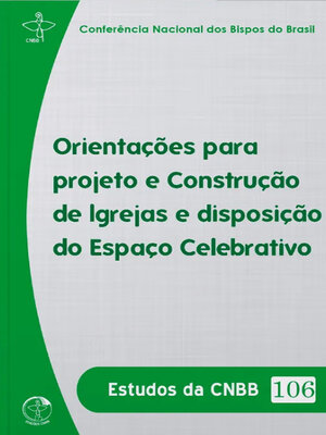 cover image of Orientações para Projeto e Construção de Igrejas--Estudos da CNBB Volume 106--Digital